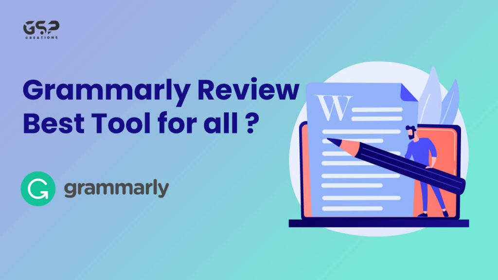 Grammarly Review 2021 Best Tool For All Gsp Creations